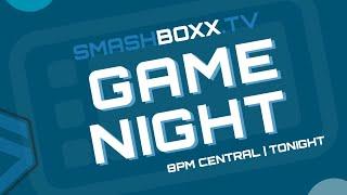 Game Night #3 - SmashBoxxTV - Steve Rico, J Ray, Anya Singer, Ben Farris