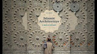 Islamic Architecture: A World History