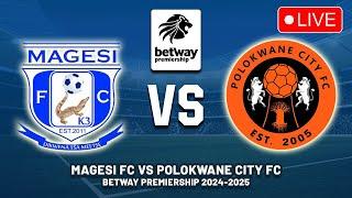 MAGESI FC VS POLOKWANE CITY FC Betway Premiership 2024/25 Preview, Predictions | Live DStv