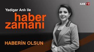 Yadigar Anlı'nın sunumuyla 17 bülteni #HaberZamanı - İlke TV