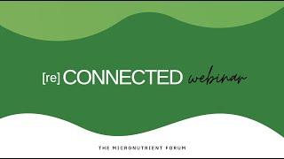 Micronutrient Forum #reCONNECTED Webinar | Understanding the Data