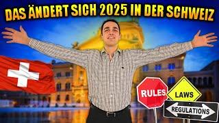 Achtung: Die wichtigsten Änderungen 2025 in der Schweiz | Viele positive News 