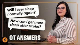 Why can’t I sleep after stroke? OT Answers