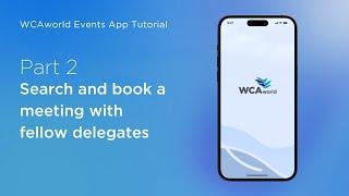 How to search and book a meeting with fellow delegates via WCAworld Events App