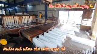 Khám phá nhà máy sản xuất 5600 cây nước đá một ngày(produce ice)