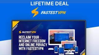 FastestVPN Lifetime Deal - World's Best And Fastest VPN Service Provider