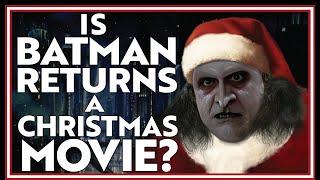 Is Batman Returns A Christmas Movie?