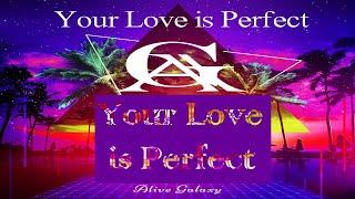 Alive Galaxy - Your Love is Perfect - official Music Video - Lyrics, Music Lavbel Audition.com.