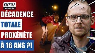 EXPLOSION DE LA PÉDOCRIMINALITÉ : PROXÉNÈTE À 16 ANS EN FRANCE ! | GPTV ACTU