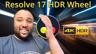 Color Grade HDR and SDR with Resolve 17 with the New High Dynamic Range Wheels