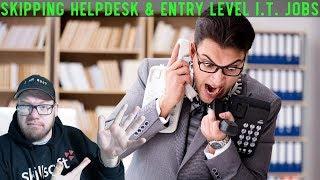 Skipping the Help Desk & Entry Level I.T. Roles?!