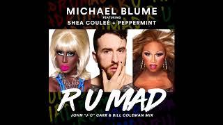 Michael Blume - R U Mad (John “J-C” Carr & Bill Coleman Mix) ft. Shea Couleé and Peppermint (Audio)