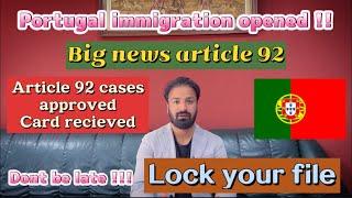 Portugal immigration update/ article 92 cases approved / Portugal immigration opened