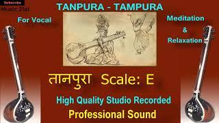 TANPURA-TAMPURA : Scale -E : High Quality Studio Sound ||  गायकी के रियाज़ के लिए अति उत्तम  :