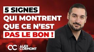 Les signes qui montrent que ce n’est PAS le bon !