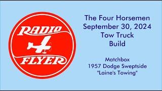 The Four Horsemen - September 30, 2024 - Tow Truck Build