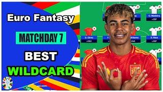 Euro Fantasy Matchday 7: BEST WILDCARD & LIMITLESS TEAM | Euro 2024 Fantasy Football Tips