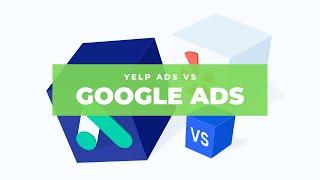 Yelp Ads Vs Google Ads | Planet Marketing by Francisco Meza