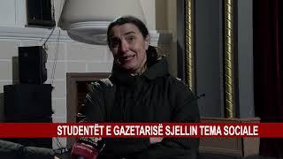 STUDENTËT E GAZETARISË SJELLIN TEMA SOCIALE