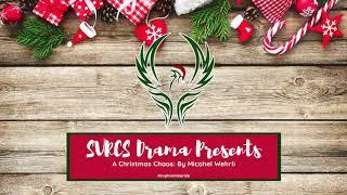 SVRCS Drama Department Presents: A Christmas Chaos by Michael Wehrli