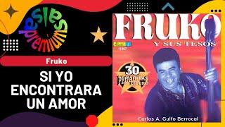 SI YO ENCONTRARA UN AMOR por FRUKO Y SUS TESOS con WILSON MANYOMA - Salsa Premium