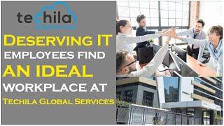 Deserving IT employees find an ideal workplace at Techila Global Services | Hybiz