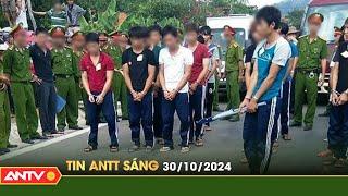 Tin tức an ninh trật tự nóng, thời sự Việt Nam mới nhất 24h sáng ngày 30/10 | ANTV