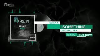 Rafa K. - Something (Original Mix) [DGS056]