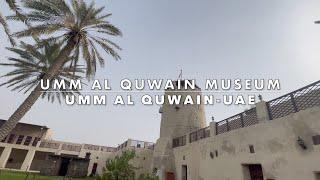 Umm Al Quwain Museum Umm Al Quwain UAE