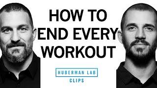 How to End Every Workout for Best Improvement & Recovery | Dr. Andy Galpin & Dr. Andrew Huberman