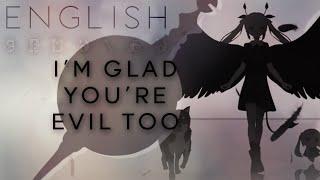 I'm Glad You're Evil Too english ver. 【Oktavia】きみも悪い人でよかった