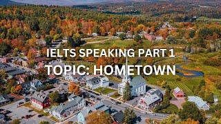 IELTS Speaking Part 1 Questions and Sample Answers: Hometown