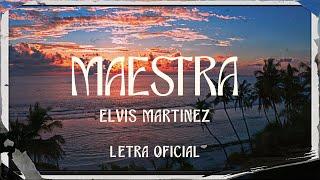 Elvis Martinez -  Maestra (Letra Oficial)