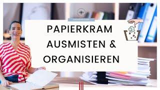 Papierkram ausmisten und organisieren | Minimalismus