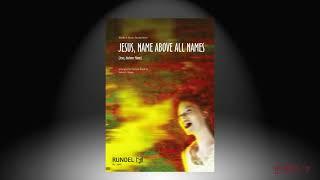 Jesus, Name Above All Names | Naida Hearn | Arrangement: James L. Hosay