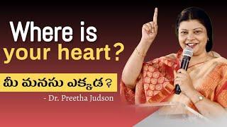 Where is your heart ? by Sis. Preetha Judson .