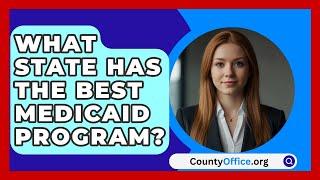 What State Has The Best Medicaid Program? - CountyOffice.org