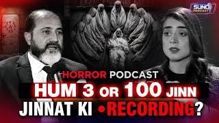 Hum 3 Or  100 Jin | Jinnat Ki Recording | Horror Podcast With Labiba Arshad | Ft. Shahid Nazir Ch