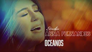 Anna Fernandes - Oceanos (Onde Meus Pés Podem Falhar) (Clipe Oficial)