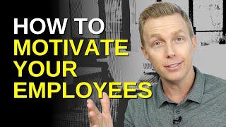 How to Motivate Your Employees