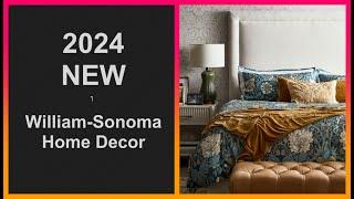 2024 NEW Williams Sonoma Home Decor | Interior Design Trents