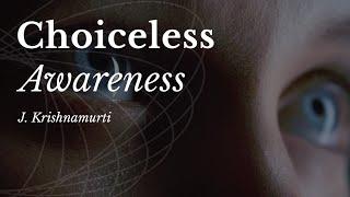 J. Krishnamurti | Choiceless Awareness