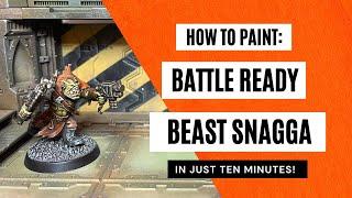 How to Paint: Battle Ready Beast Snagga Boy in 10 Minutes!