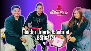 HECTOR URIARTE "Nos debemos una charla con LEILA" - BELUCAST Temporada 2 - Ep. 1