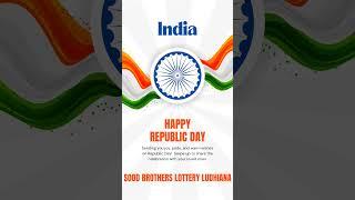 Happy Republic Day 2025 From Sood brothers Lottery Ludhiana #happyrepublicday #punjabstatelottery