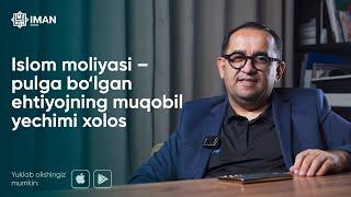 Islom moliyasi - pulga bo'lgan ehtiyojning muqobil yechimi xolos