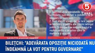 Bilețchi: "Adevărata opoziție niciodată nu îndeamnă la vot pentru guvernare"