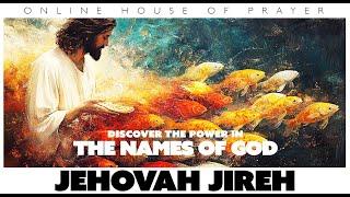 Jehovah Jireh - The God Who Provides