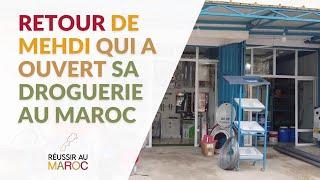 Retour de Mehdi qui a ouvert sa droguerie au Maroc