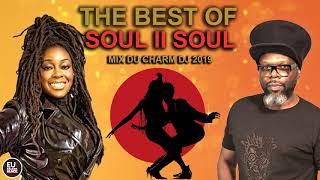 THE BEST OF SOUL II SOUL - MIX DU CHARM DJ - 2019